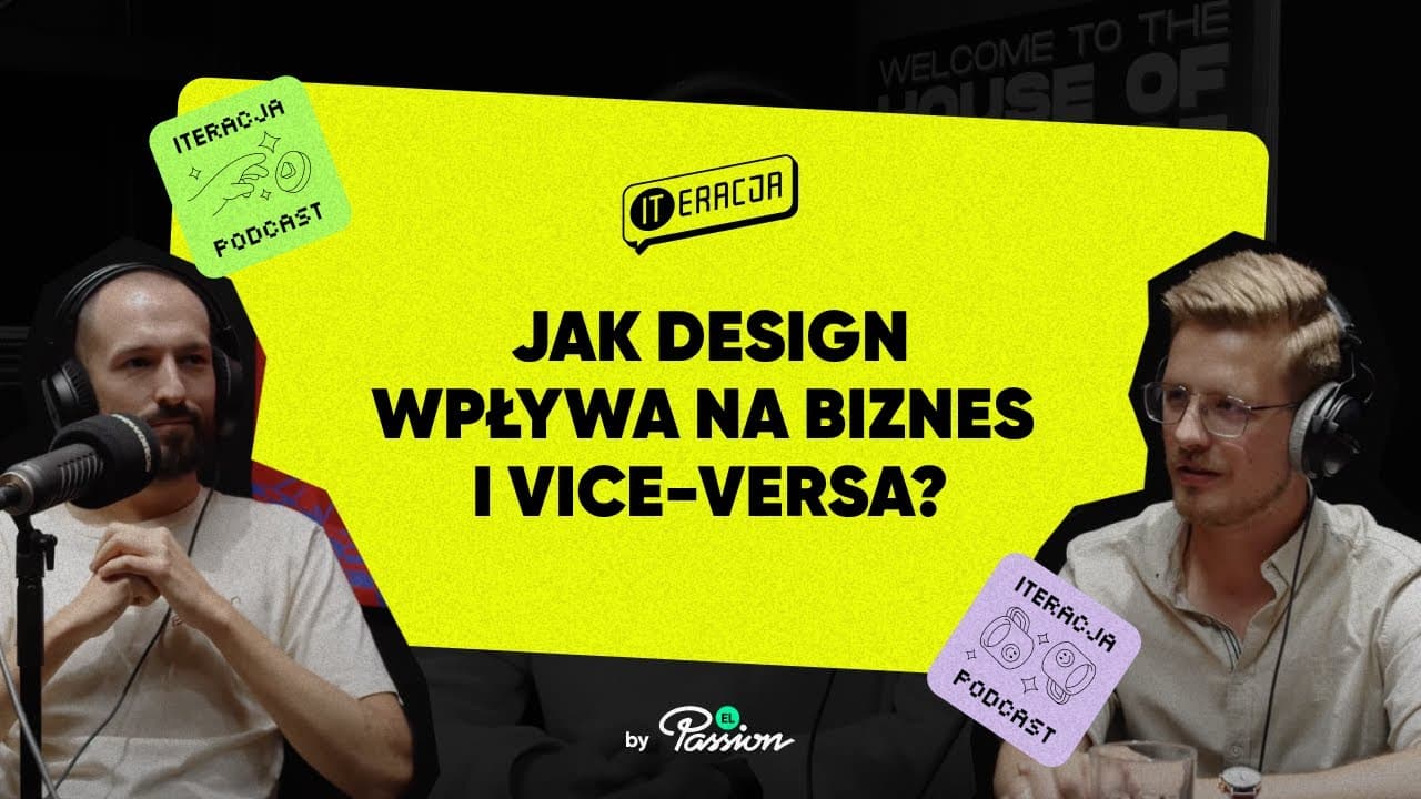 ITeracja: Jak design wpływa na biznes i vice-versa?